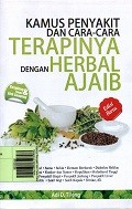 Kamus Penyakit dan Cara-Cara Terapinya dengan Herbal Ajaib