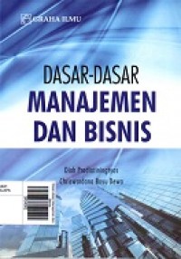 Dasar-Dasar Manajemen dan Bisnis