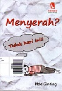 Menyerah? Tidak hari ini