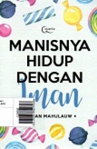 Manisnya Hidup dengan Iman