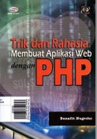 Trik dan Rahasia Membuat Aplikasi Web dengan PHP