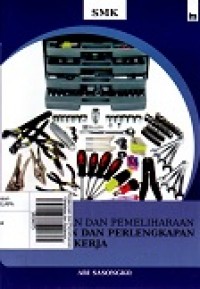 Penggunaan dan Pemeliharaan Peralatan dan Perlengkapan di Tempat Kerja