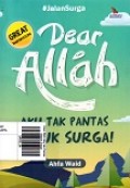 Dear Allah Aku tak Pantas Masuk Surga