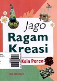 Jago Ragam Kreasi dari Kain Perca