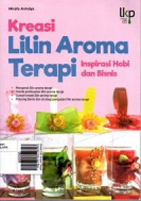 Kreasi Lilin Aroma Terapi: Inspirasi Hobi dan Bisnis