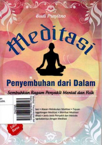 Meditasi : Penyembuhan dari Dalam Sembuhkan Ragam Penyakit Mental dan Fisik