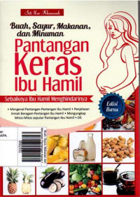 Buah, Sayur, Makanan dan Minuman Pantangan Keras Ibu Hamil