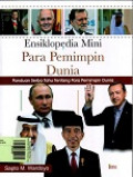 Ensiklopedia Mini Para Pemimpin Dunia: Panduan Serba Tahu tentang Para Pemimpin Dunia