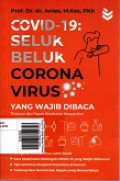 Covid-19: Seluk Beluk Corona Virus yang Wajib Dibaca