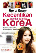 Tips & Resep Kecantikan Wanita-Wanita Korea